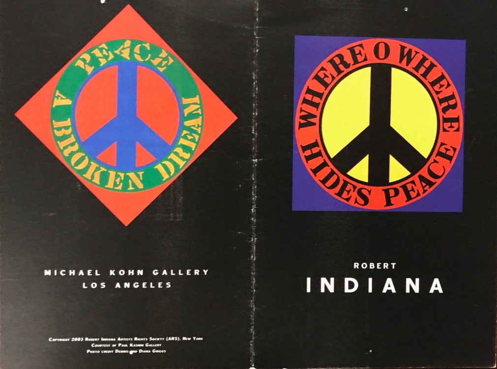 Invitation for the opening reception of&nbsp;Robert Indiana: New Paintings and Sculpture, Michael Kohn Gallery, Los Angeles, September 19&ndash;October 25, 2003, featuring, left to right, Peace: A Broken Dream (2003) and Where O Where Hides Peace (2003)