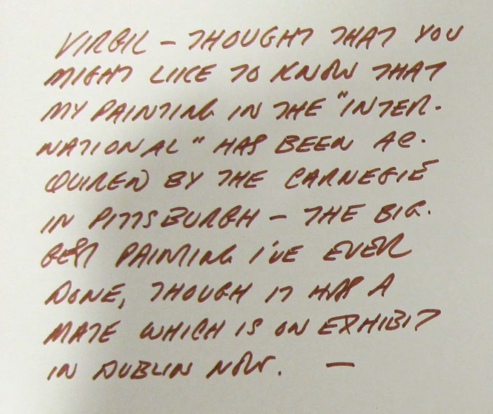 Excerpt from a card Indiana sent to the composer Virgil Thomson in 1967. The Great LOVE (1966) was on display at the Carnegie Museum of Art in the Pittsburgh International Exhibition of Contemporary Painting and Sculpture,&nbsp;October 27, 1967&ndash;January 7, 1968, and was giftted to the museum by the Women&#039;s Committee. The painting&#039;s mate,&nbsp;LOVE Wall (1966), was on display at the Royal Dublin Society in Rosc &#039;67: The Poetry of Vision, November 13&ndash;December 30, 1967, &nbsp;