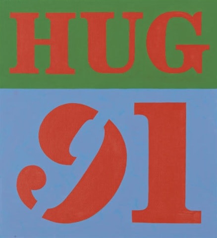 Hug is a 24 by 22 inch painting with the title painted in red letters on a green ground in the upper third of the canvas. The bottom two thirds of the canvas has a light blue ground, with 91 painting in red letters. The numeral nine is titled to the right.