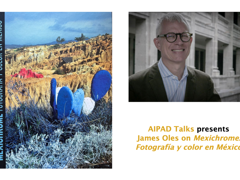 AIPAD Talks: James Oles on Mexichrome: Fotografía y color en México - a guided tour
