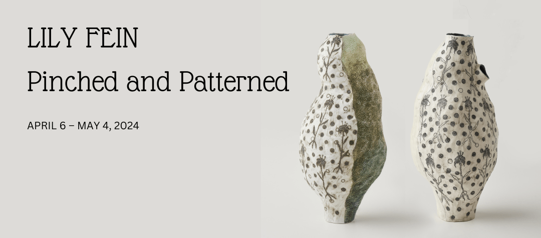 Lily Fein: Pinched and Patterned