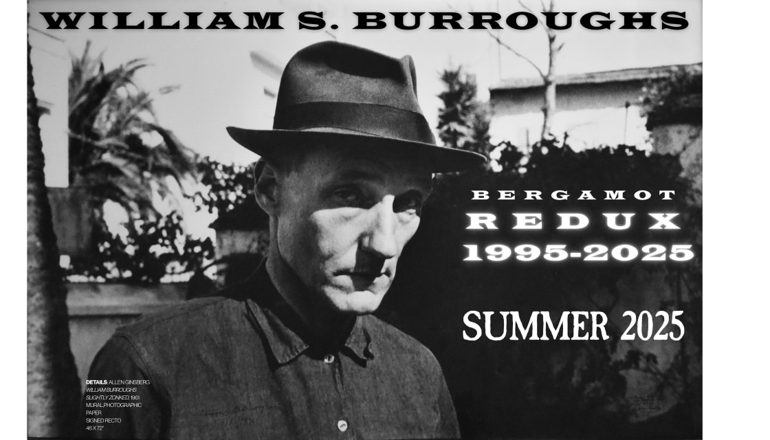 WILLIAM S. BURROUGHS | Bergamot REDUX 1995-2025