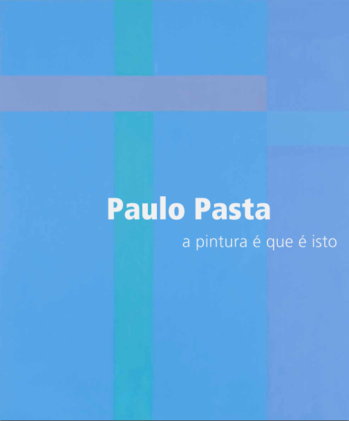 Paulo Pasta - A Pintura É que É Isto - Publicações - Millan