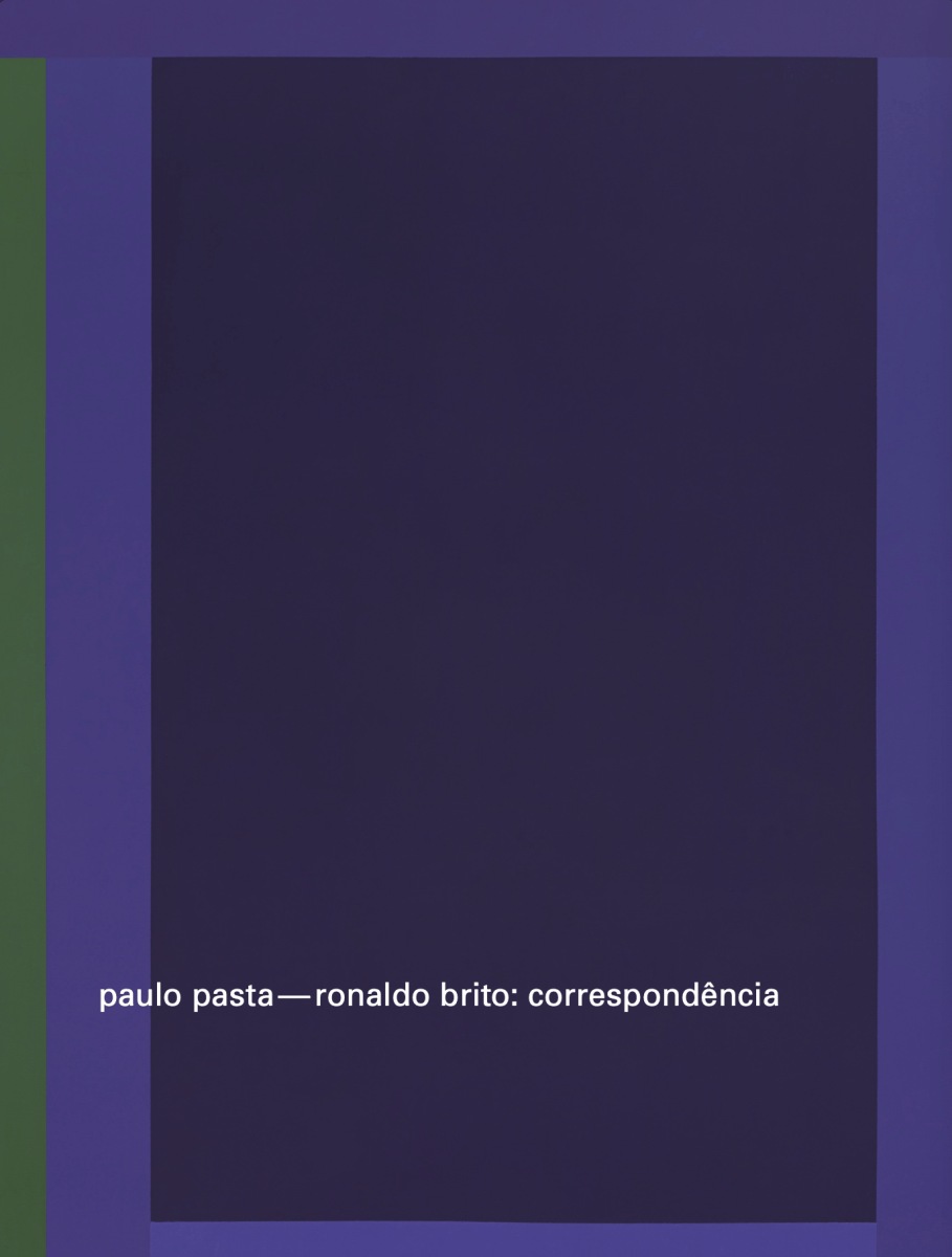 Paulo Pasta - Paulo Pasta—Ronaldo Brito: correspondência - Publicações - Millan