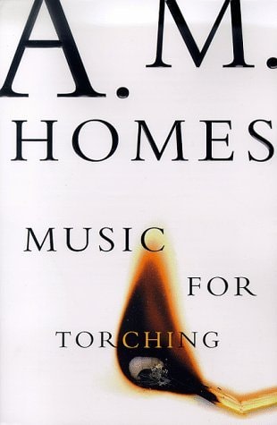 Music for Torching - Books - A.M. Homes