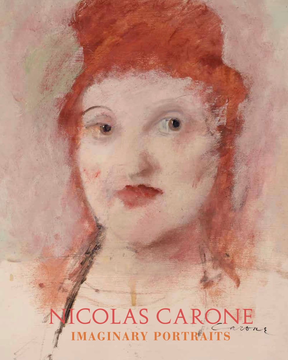 Nicolas Carone: Imaginary Portraits