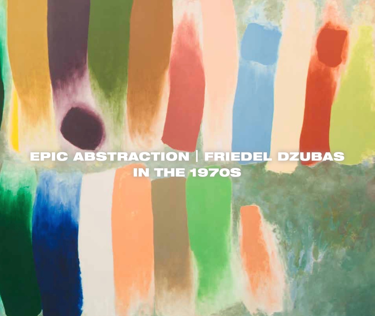 Epic Abstraction | Friedel Dzubas in the 1970s