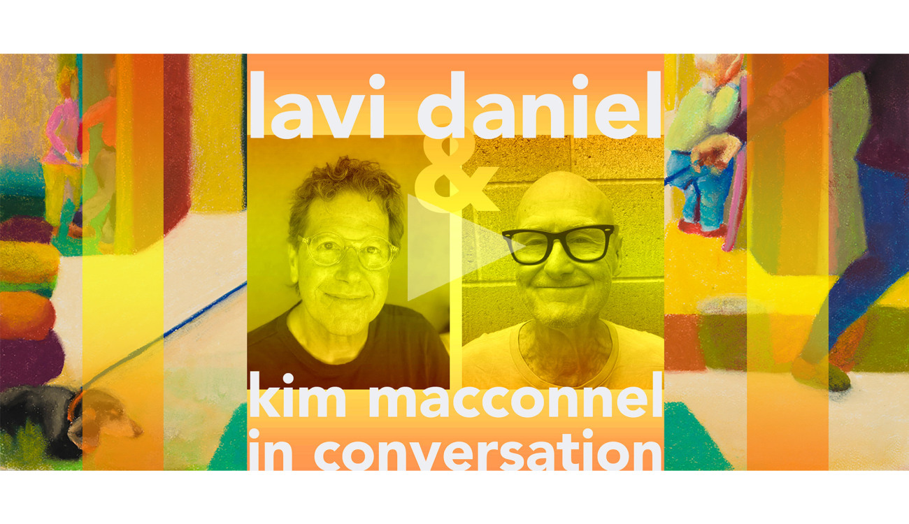 LAVI DANIEL AND KIM MACCONEL IN CONVERSATION