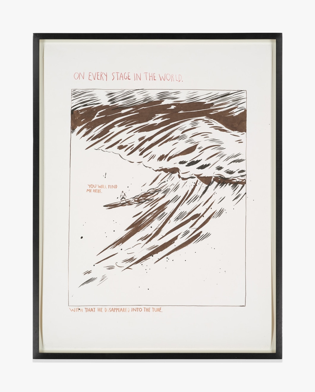 Raymond Pettibon No Title (On every stage&hellip;)