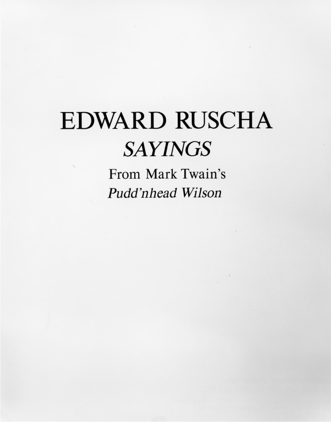 Installation view, Ed Ruscha: &quot;Sayings&quot; From Mark Twain's Pudd'nhead Wilson, 578 BROADWAY