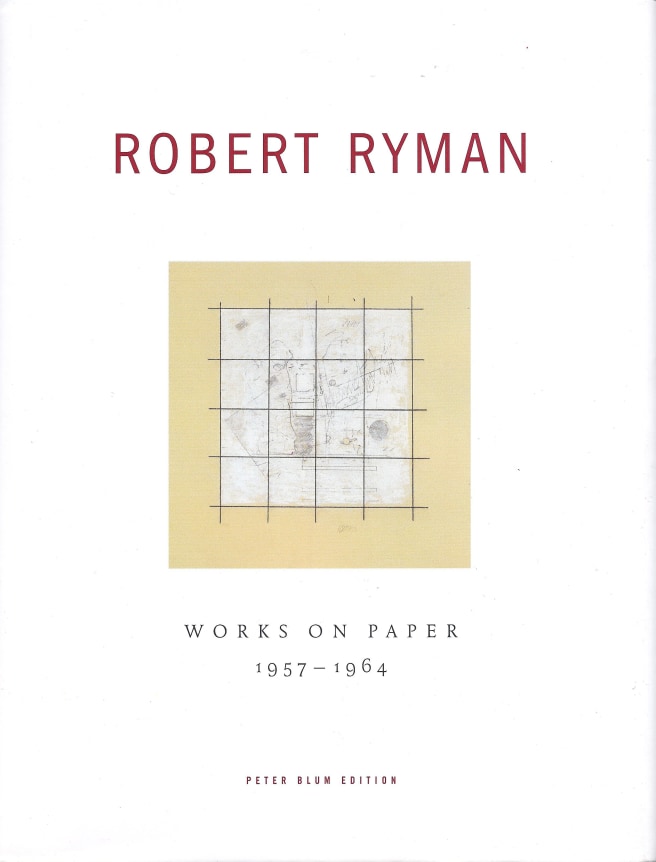 Robert Ryman: Works on Paper 1957-1964, 2004,  