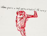 Raymond Pettibon
No Title (When you&amp;#39;re a) (detail)
2020
Ink on paper
59 1/4 x 46 1/8 inches (150.5 x 117.2 cm)