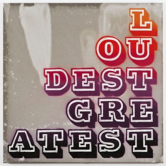 Ben Eine, Loudest, Greatest, Concrete, spray paint and acrylic on canvas