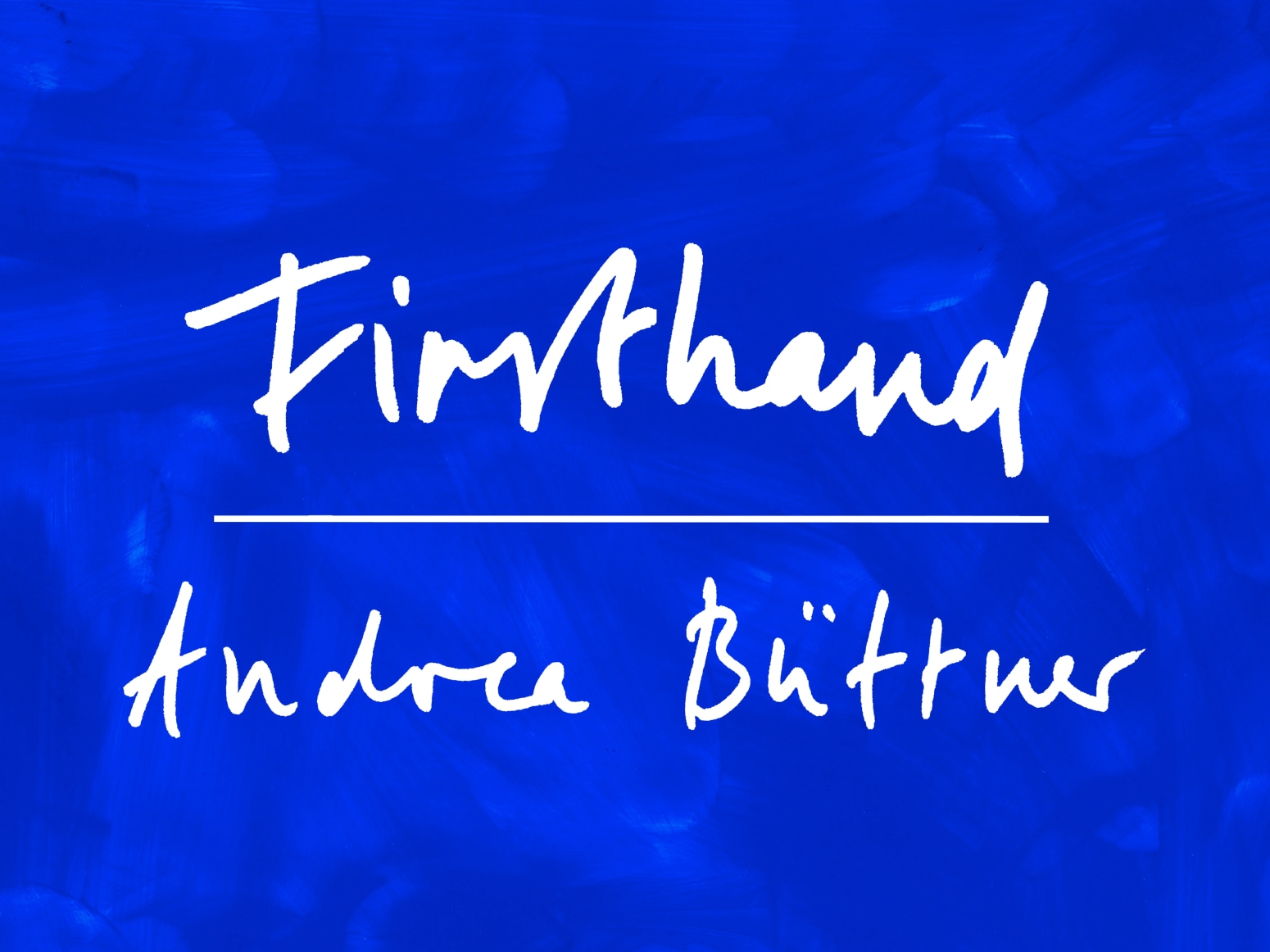 Firsthand: Andrea Büttner