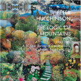 Peter Hutchinson | The Logic of Mountains 1963-2013: A 50 - Year Survey