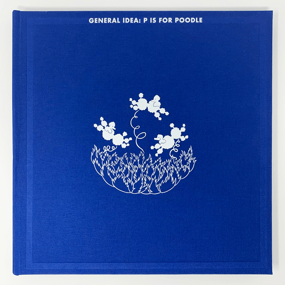 GENERAL IDEA: P IS FOR POODLE, &nbsp;