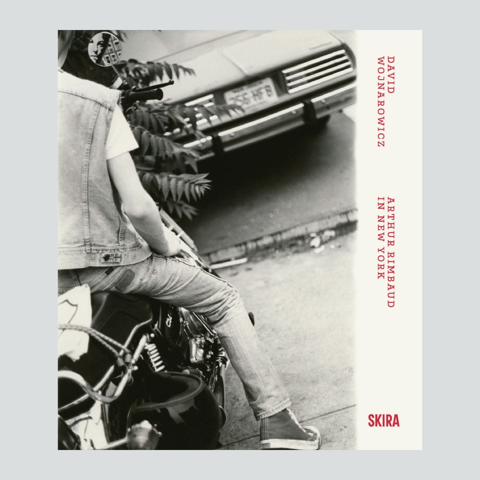 David Wojnarowicz - Arthur Rimbaud in New York - Publications - PPOW