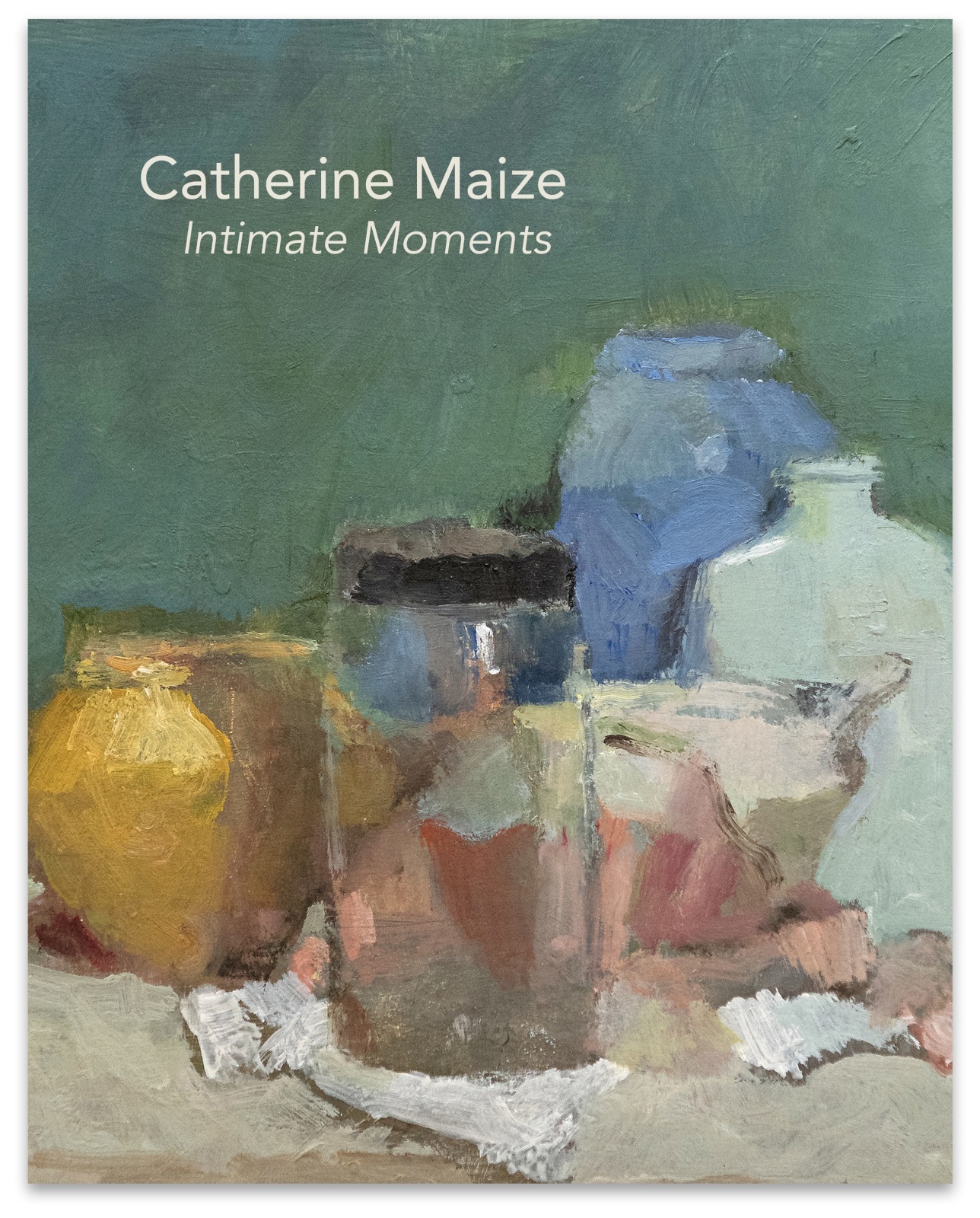 Catherine Maize: Intimate Moments - May 2 - June 24, 2023 - Publications - Paul Thiebaud Gallery