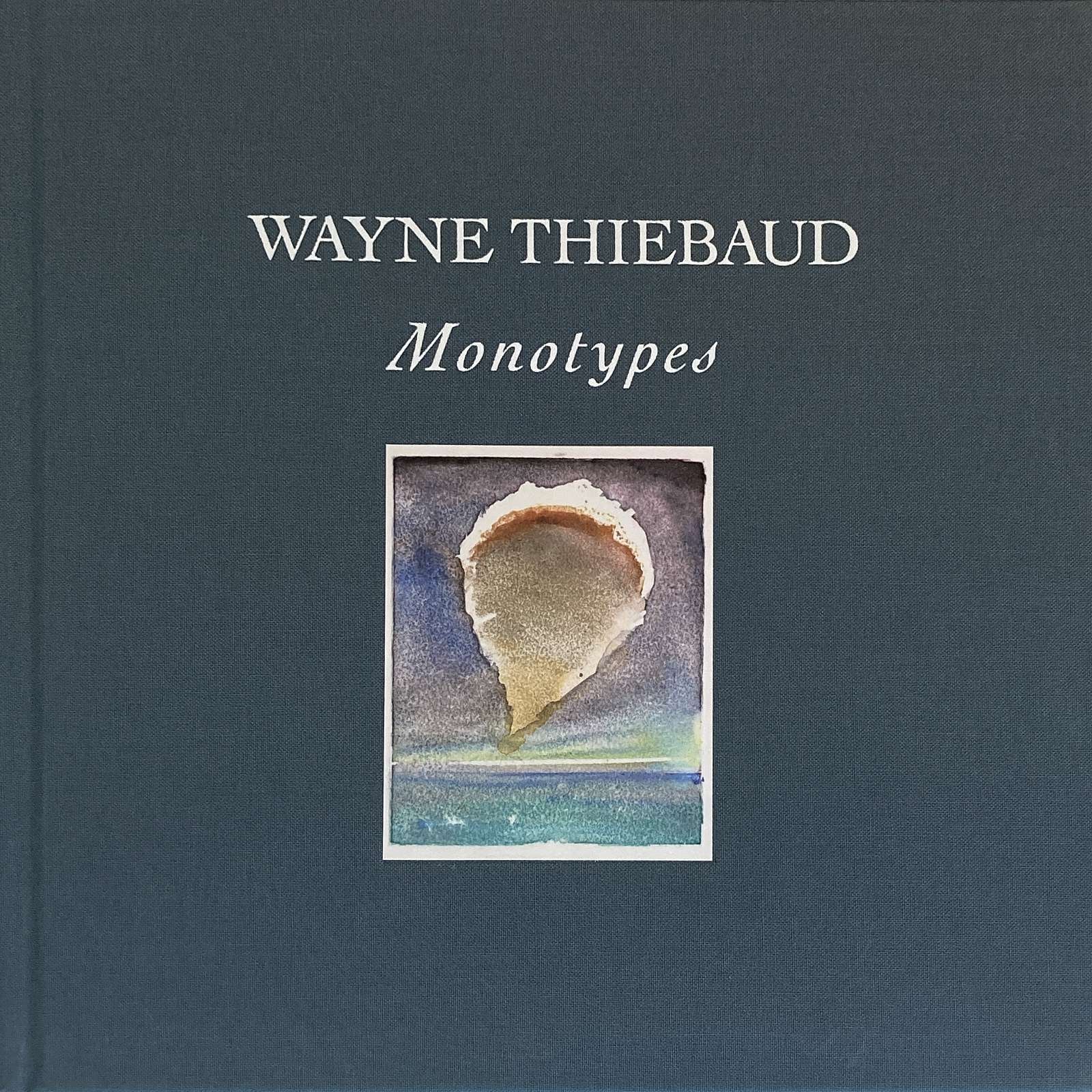 Wayne Thiebaud: Monotypes - December 1, 2018 - March 2, 2019 - Publications - Paul Thiebaud Gallery