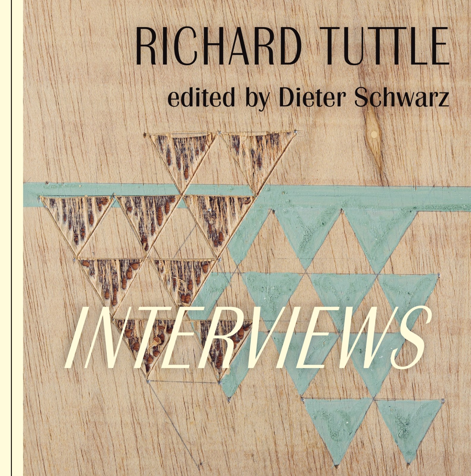 LIVE EVENT: In Conversation: Richard Tuttle and Dieter Schwarz - A book launch celebrating the publication of "Richard Tuttle: Complete Interviews: 1970 - 2022" - News + Press - 125 Newbury Gallery