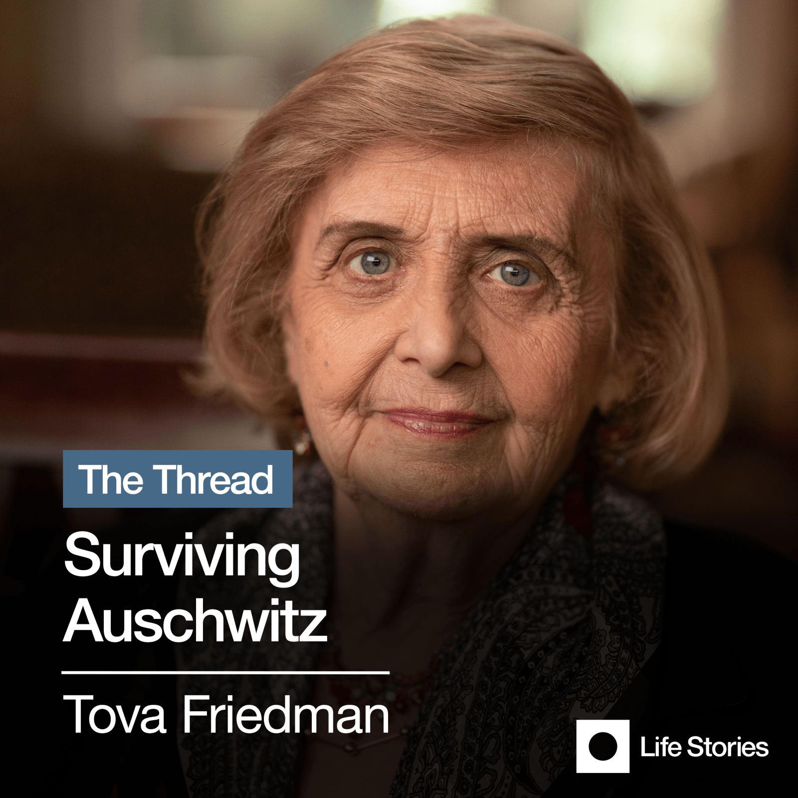 Tova Friedman: Surviving Auschwitz -  - Podcast-Items - Life Stories