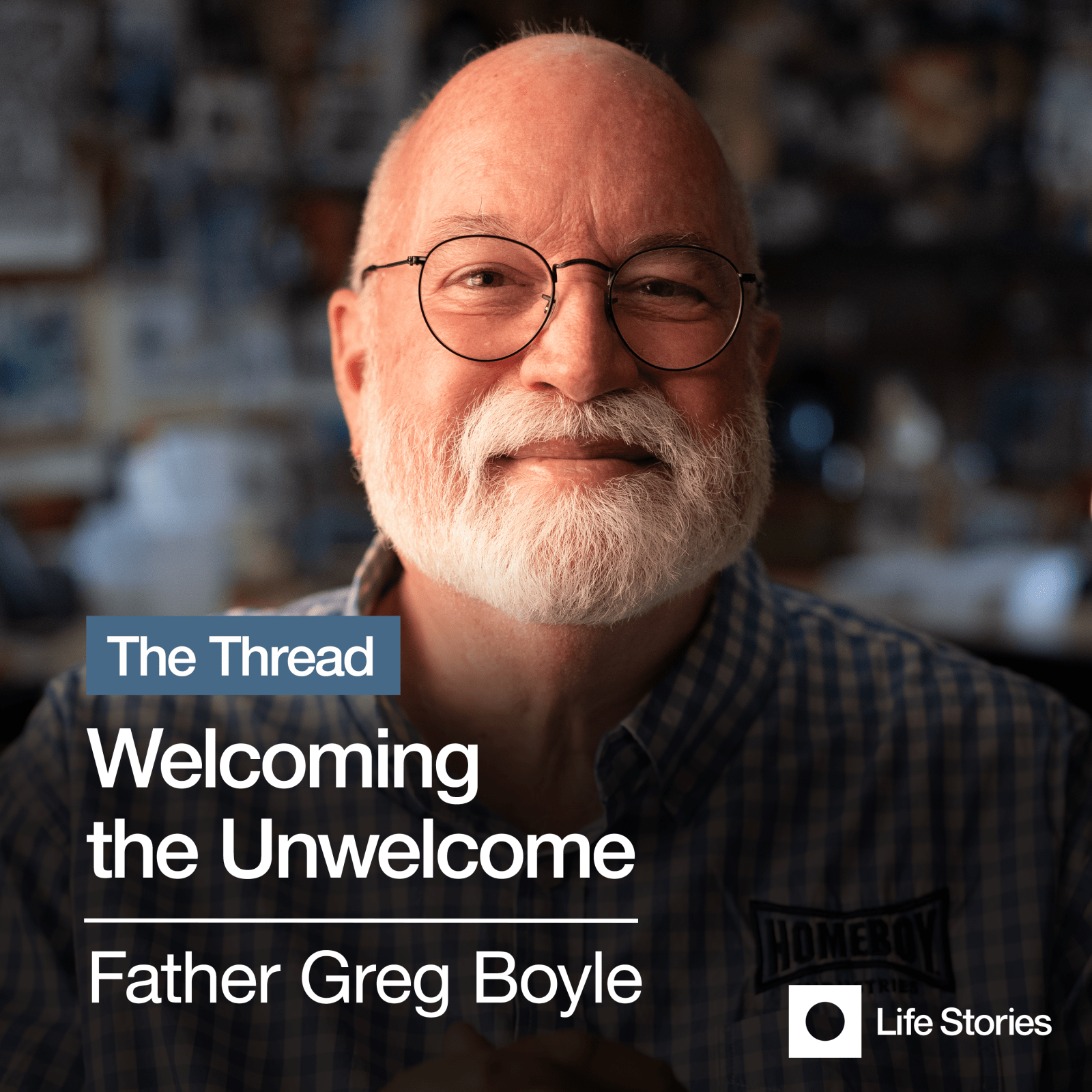 Father Greg Boyle: Welcoming the Unwelcome -  - Podcast-Items - Life Stories