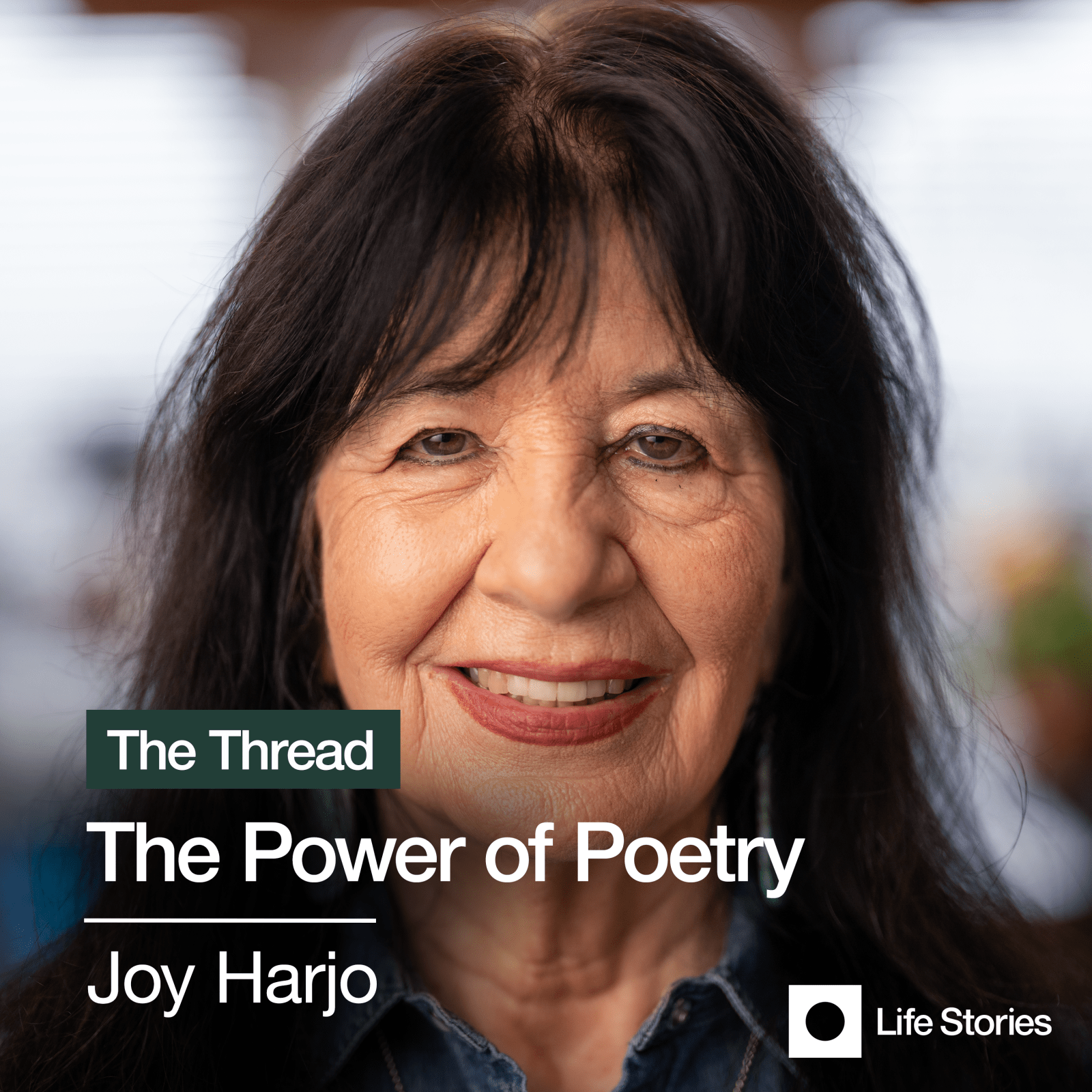 Joy Harjo: The Power of Poetry -  - Podcast-Items - Life Stories Interviews