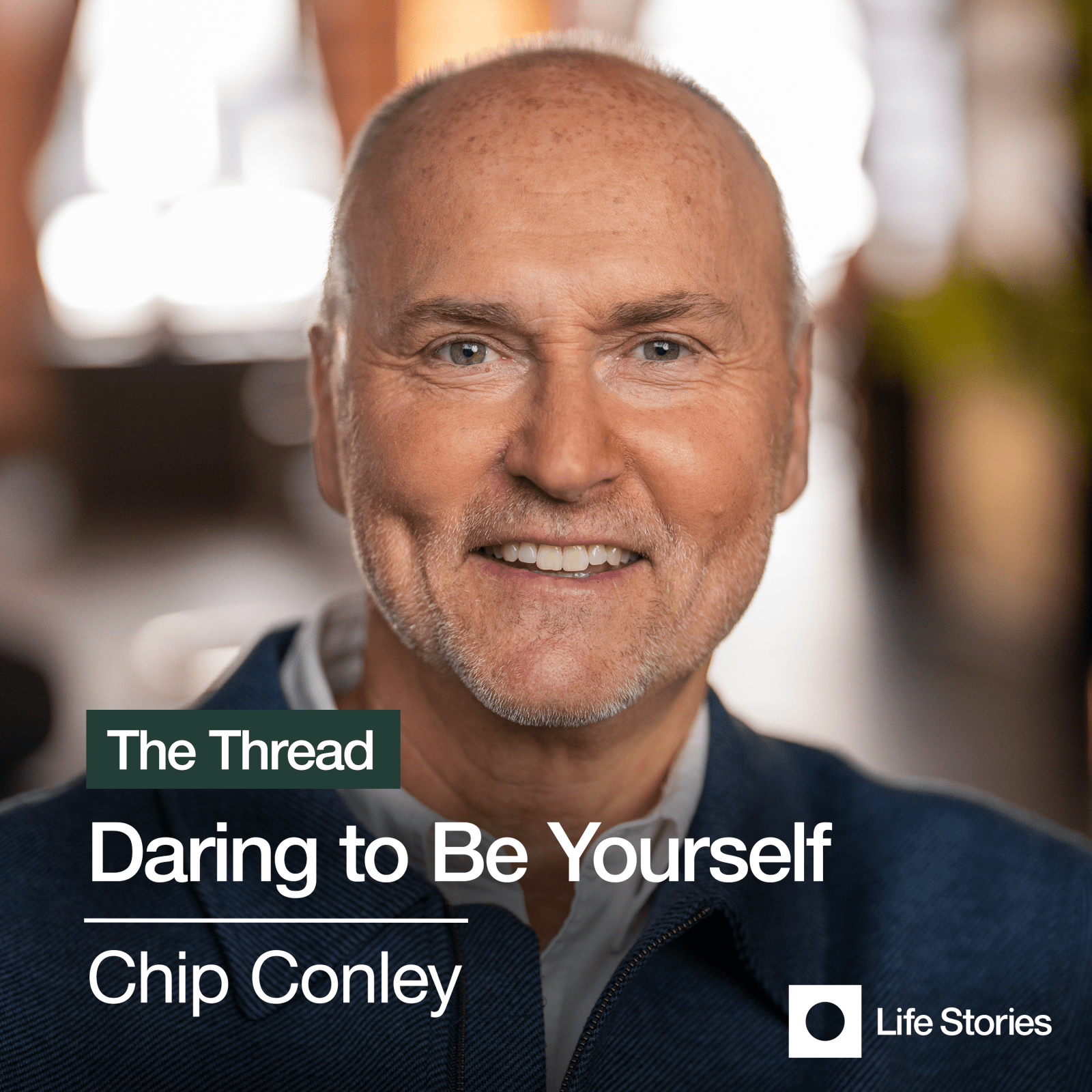 Chip Conley: Daring to Be Yourself -  - Podcast-Items - Life Stories Interviews