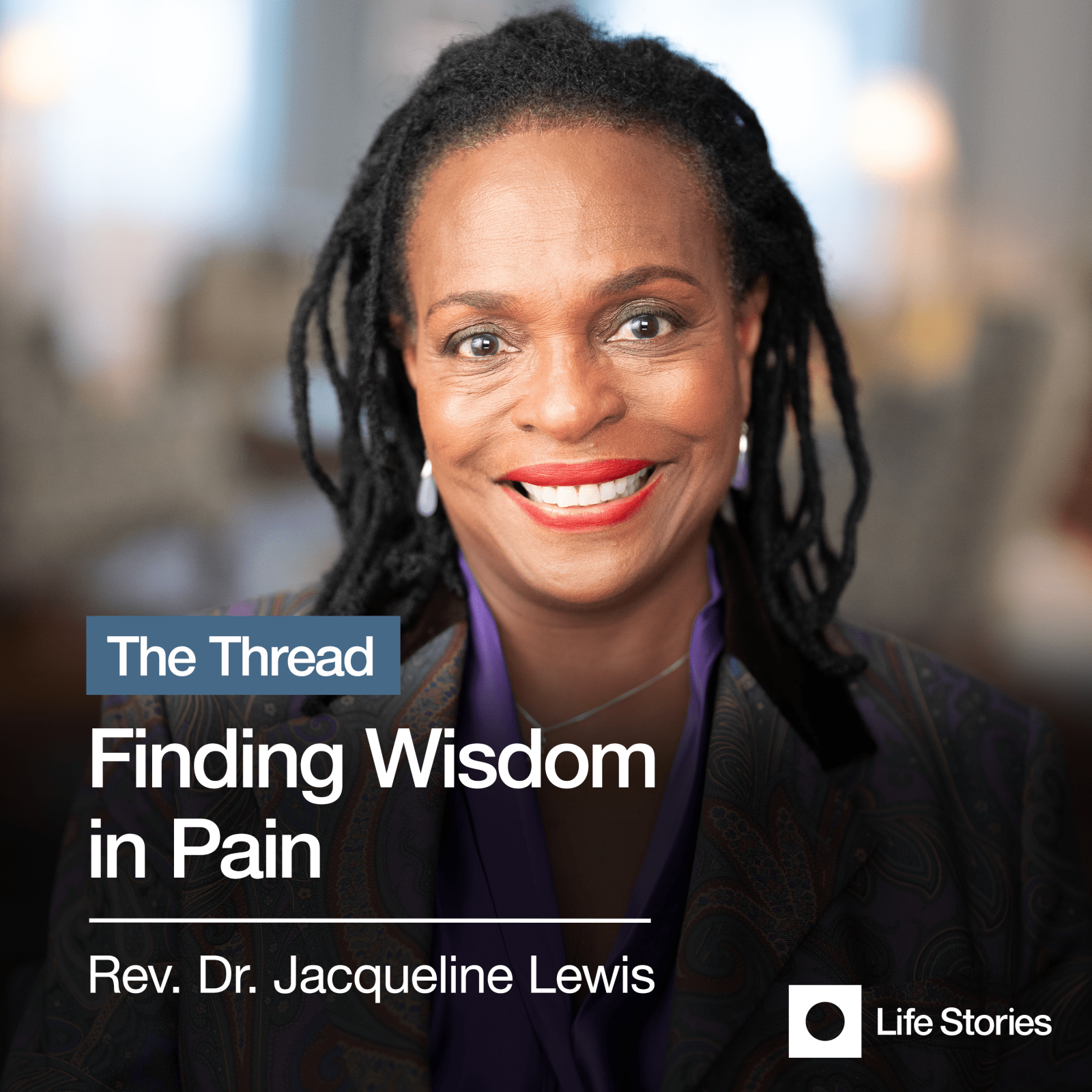 Rev. Dr. Jacqueline Lewis: Finding Wisdom in Pain -  - Podcast-Items - Life Stories