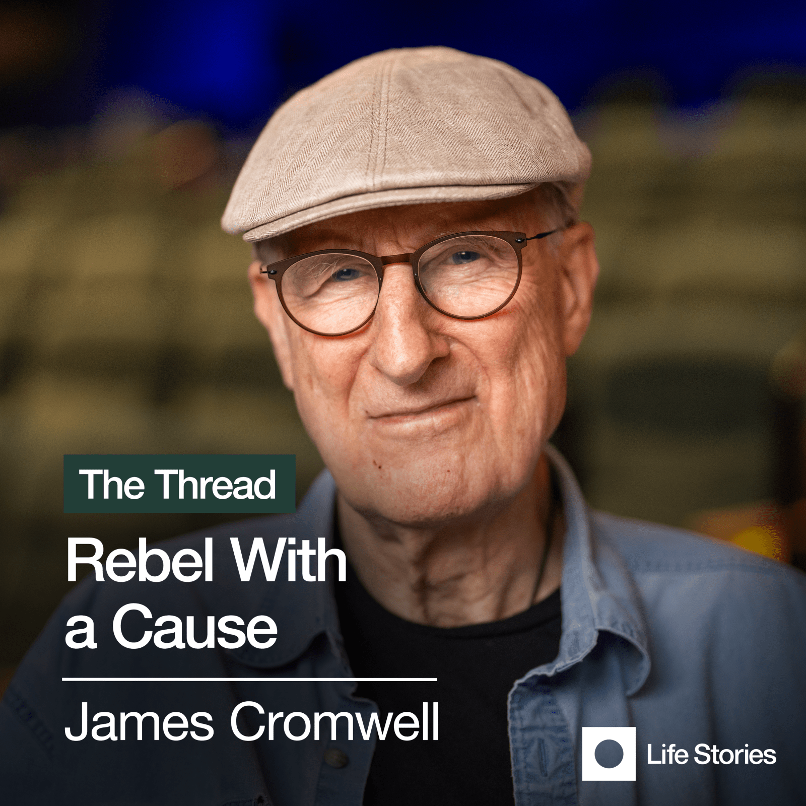 James Cromwell: Rebel with a Cause -  - Podcast-Items - Life Stories Interviews