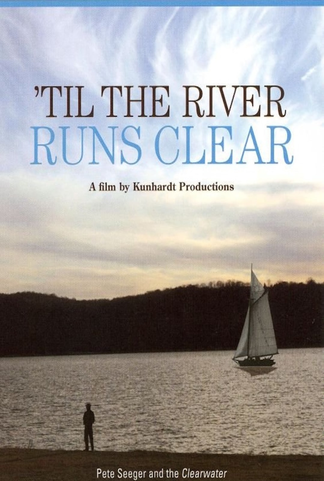 'Til The River Runs Clear - Documentary Feature (2007) - Films & Series - Life Stories