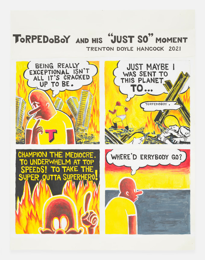 TRENTON DOYLE HANCOCK's Torpedoboy and his &quot;Just So&quot; Moment, 2021