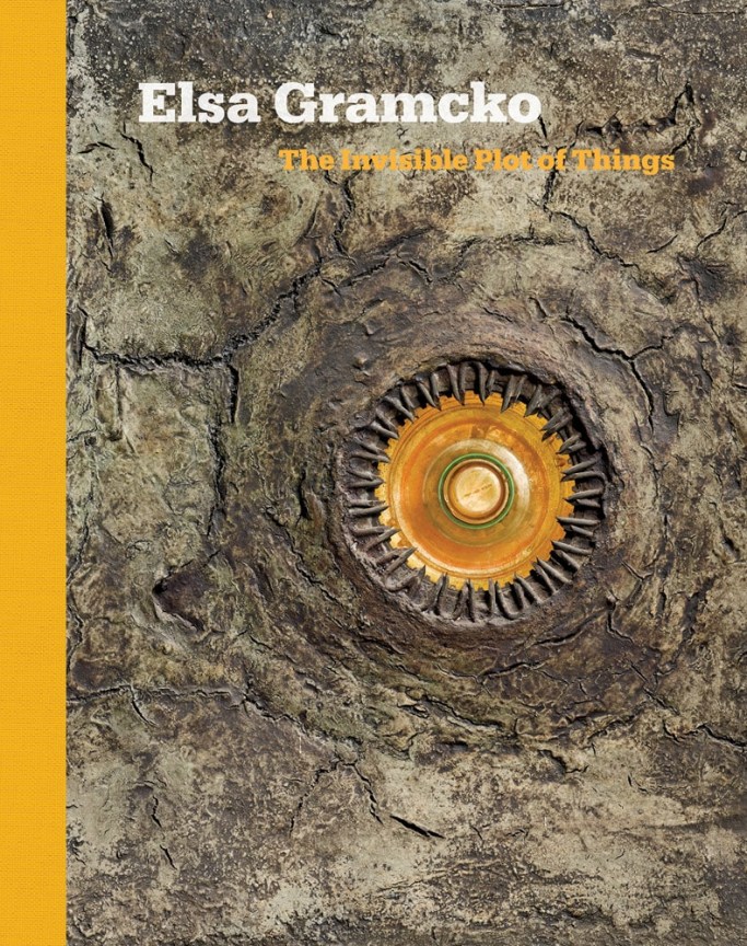 Cover of Elsa Gramcko: The Invisible Plot of Things
