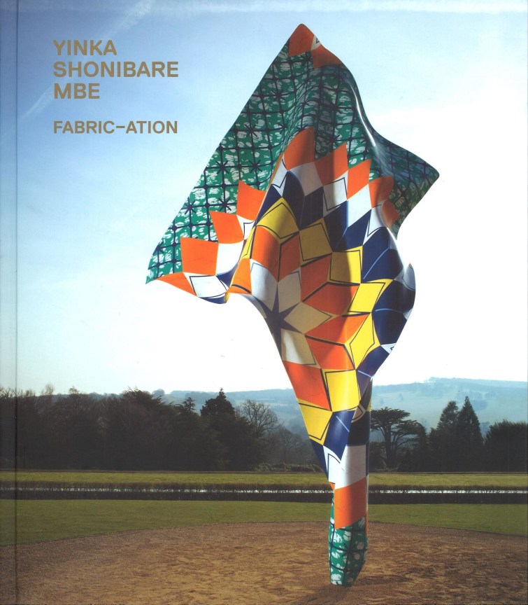 Yinka Shonibare CBE: FABRIC-ATION