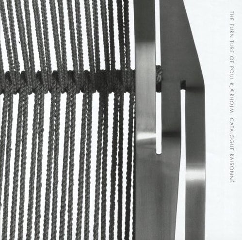 The Furniture of Paul Kjaerholm: Catalogue Raisonné