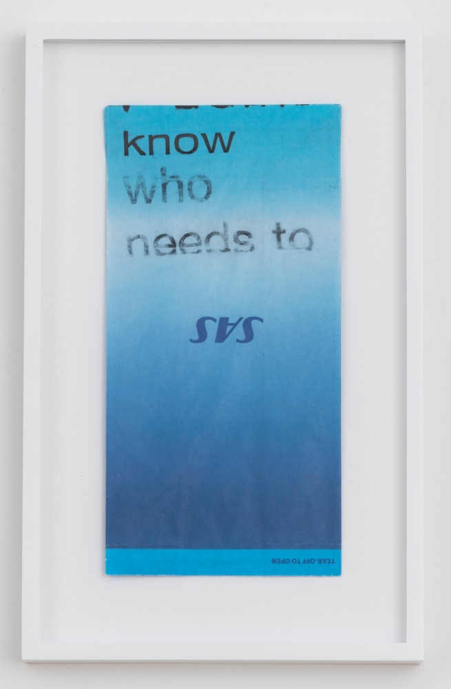 Cory Arcangel

know who needs to,&amp;nbsp;2020

Hewlett Packard home office Laserjet on found Scandinavian Airlines vomit bag

Paper: 10 x 5 inches (25.4 x 12.7 cm)

Frame: 13 1/4 x 8 1/4 x 1 3/8 inches (33.7 x 21 x 3.5 cm)