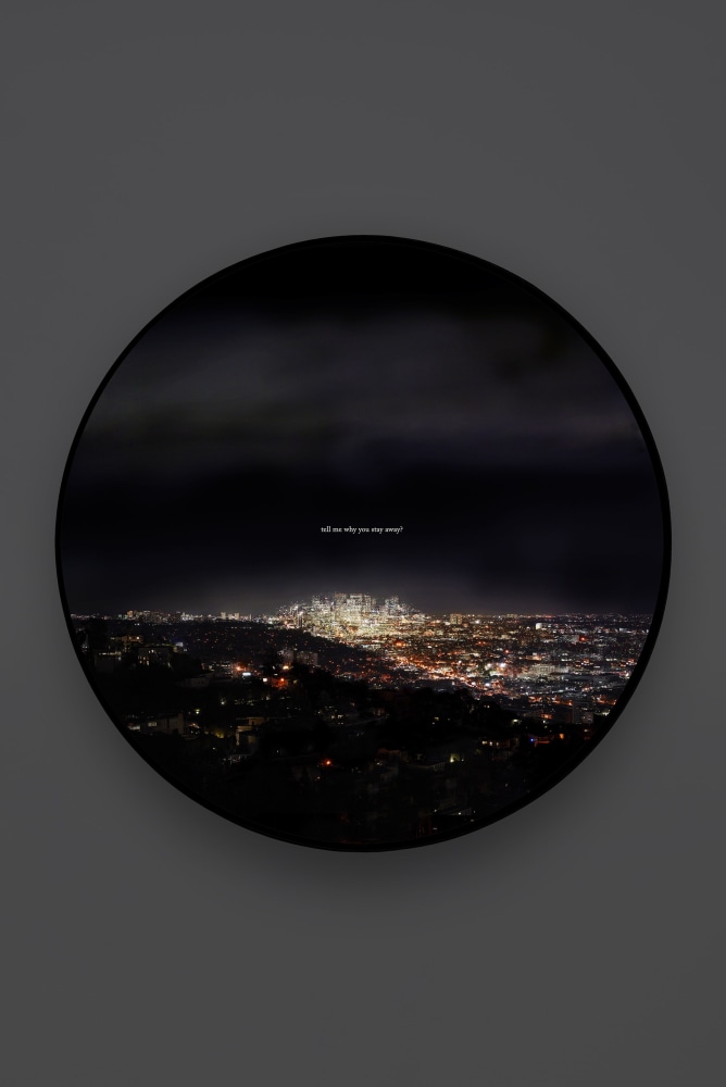 tell me why you stay away?: Aperture series
2020
Chromogenic transparency on acrylic in aluminum lightbox with LEDs
46 1/4 inches (117.5 cm) diameter
7 1/2 inches (19.1 cm) depth
​Edition of 4, 2 APs
