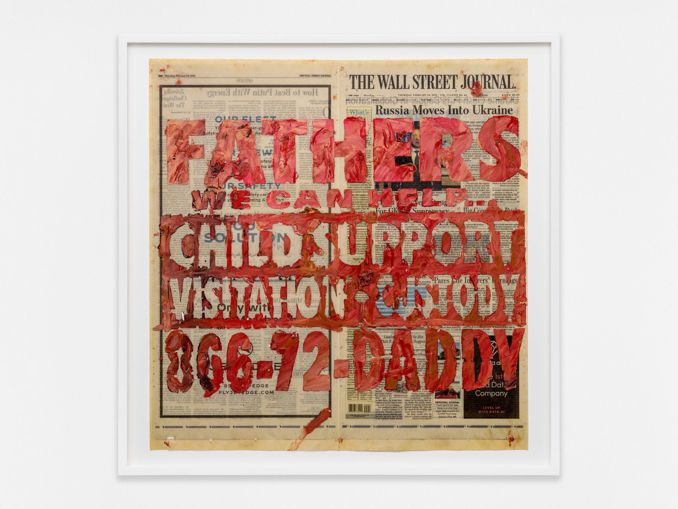 Walead Beshty
FATHERS WE CAN HELP... CHILD SUPPORT VISITATION - CUSTODY 866-72-DADDY [The Wall Street Journal, Thursday 24 February 2022; Los Angeles, California]
2023
Oil pastel and staples on newspaper
25 5/8 x 25 5/8 x 1 3/4 inches (65.1 x 65.1 x 4.4 cm)