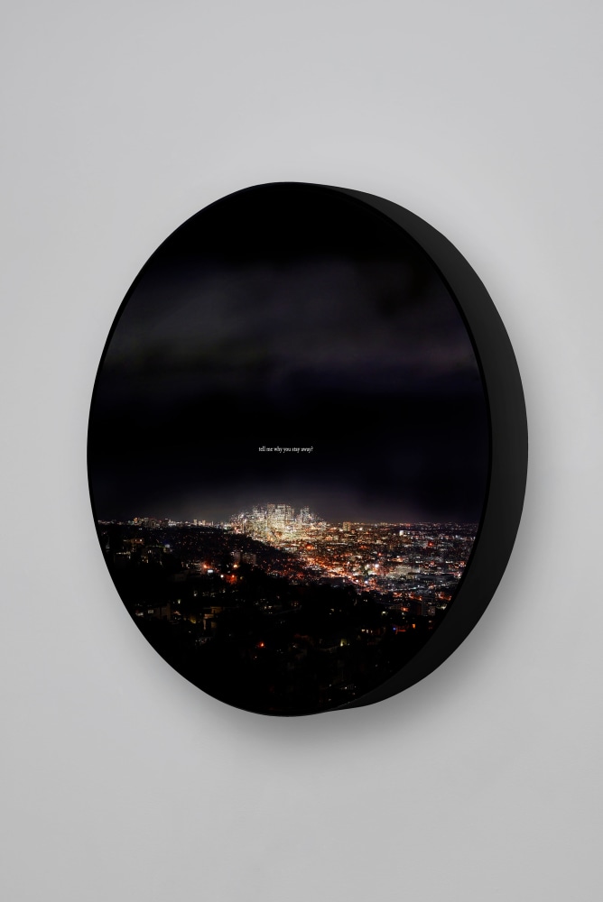 tell me why you stay away?: Aperture series
2020
Chromogenic transparency on acrylic in aluminum lightbox with LEDs
46 1/4 inches (117.5 cm) diameter
7 1/2 inches (19.1 cm) depth
​Edition of 4, 2 APs
