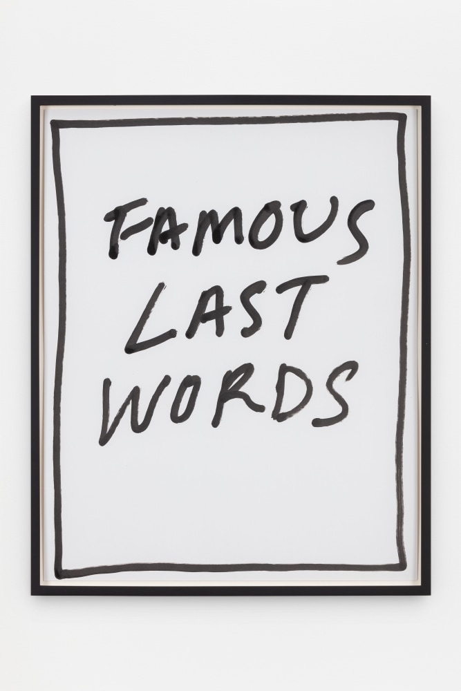 Jack Pierson
Famous Last Words
2020
Krink marker on paper
Framed Dimensions:
25 1/4 x 20 1/4 x 1 1/2 inches (64.1 x 51.4 x 3.8 cm)
Paper Dimensions:
24 x 19 inches (61 x 48.3 cm)
$6,000