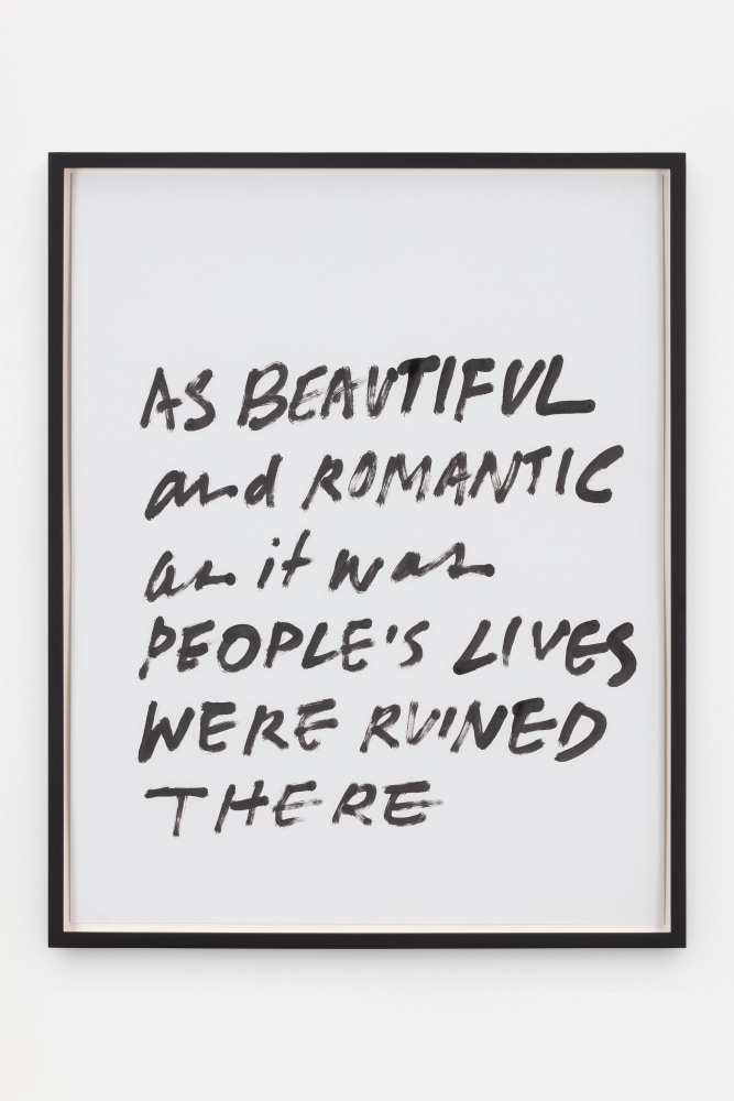 Jack Pierson
As Beautiful and Romantic As It Was People&amp;#39;s Lives Were Ruined There
2020
Krink marker on paper
Framed Dimensions:
25 1/4 x 20 1/4 x 1 1/2 inches (64.1 x 51.4 x 3.8 cm)
Paper Dimensions:
24 x 19 inches (61 x 48.3 cm)
$6,000