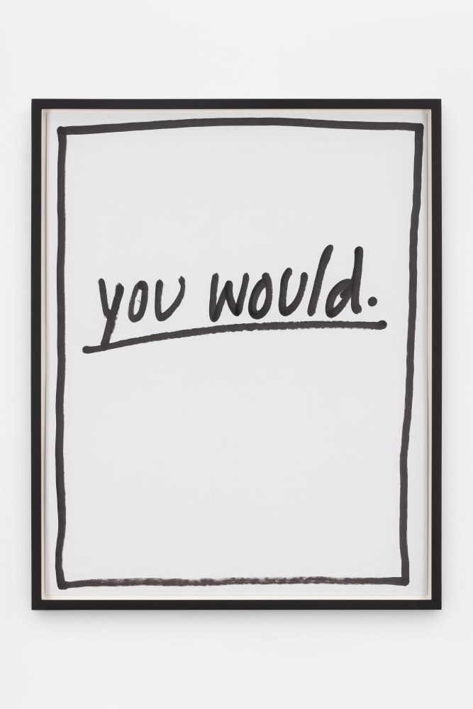 Jack Pierson
You Would.
2020
Krink marker on paper
Framed Dimensions:
25 1/4 x 20 1/4 x 1 1/2 inches (64.1 x 51.4 x 3.8 cm)
Paper Dimensions:
24 x 19 inches (61 x 48.3 cm)
$6,000