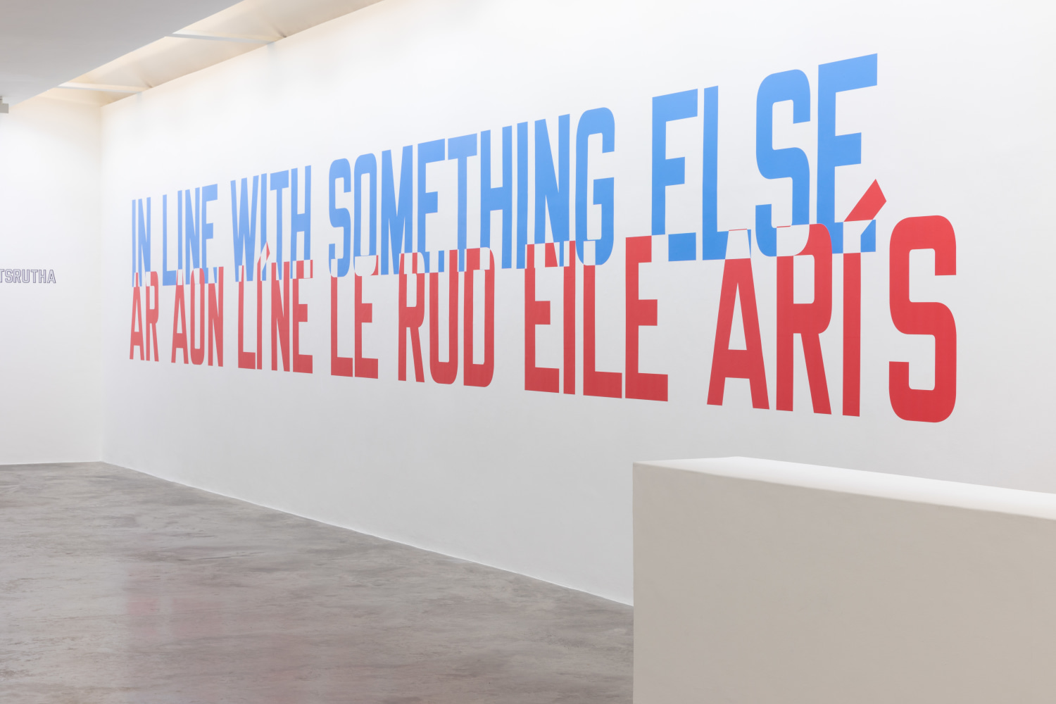 IN LINE WITH SOMETHING ELSE
2020
language + the materials referred to
dimensions variable