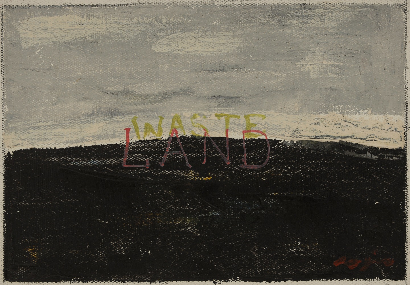 Waste Land

2013&amp;mdash;14

Oil on canvas

11 x 16 cm / 4.3 x 6.3 in