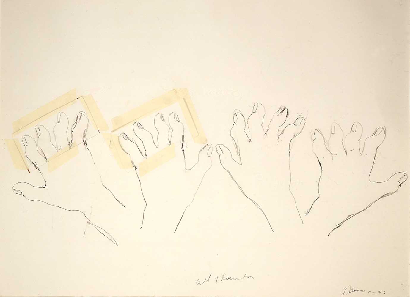 Bruce Nauman
All Thumbs, 1996
graphite and masking tape on paper
22 1/4 x 30 1/8 inches (56,5 x 76,5 cm)
24 1/4 x 32 inches (61,6 x 81,3 cm) frame
SW 96333
Private Collection