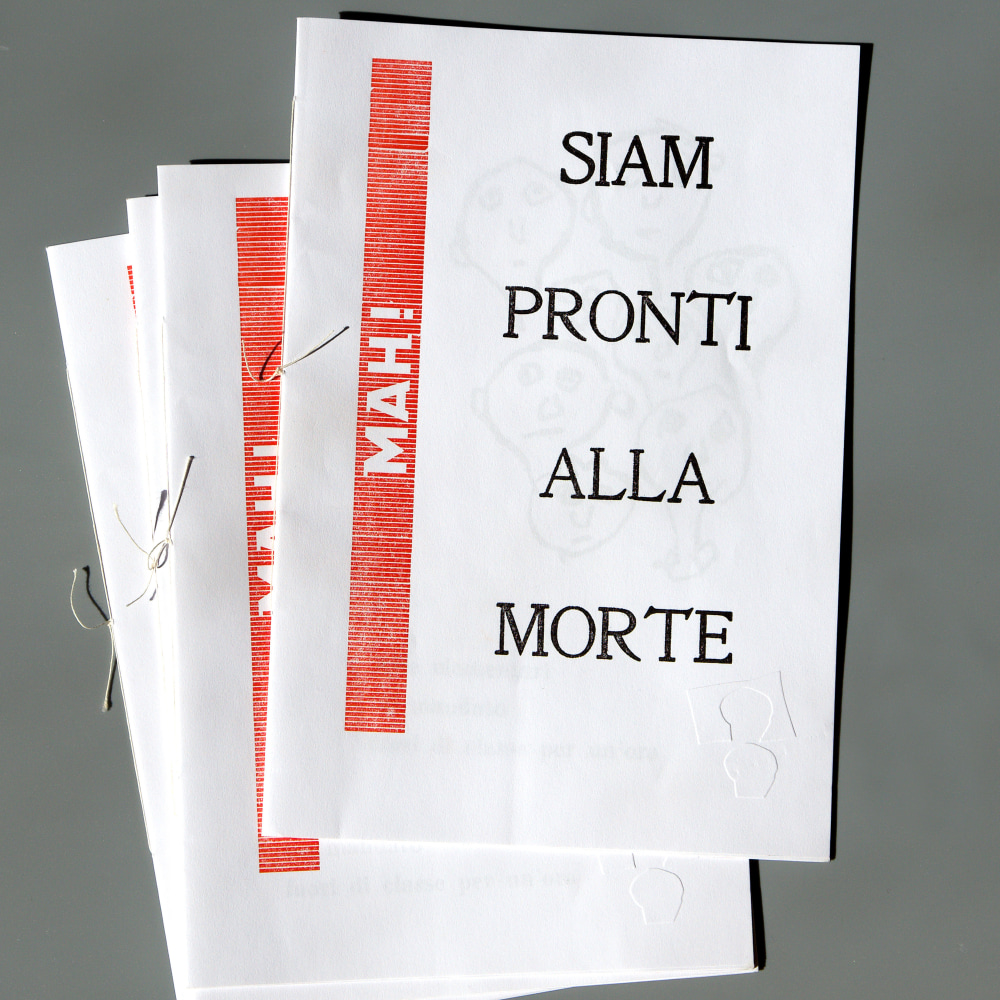 MAH! #10 &amp;ndash; Siam pronti alla morte&amp;nbsp;(cover)
Aroldo Marinai,&amp;nbsp;2021

Letterpress
12 pages, 6&amp;rdquo;1/4 x 9&amp;rdquo;1/2, hand-stitched
Edition of 30
&amp;euro;46

PURCHASE