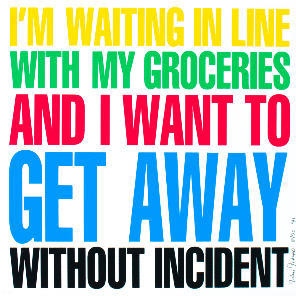 I'M WAITING IN LINE WITH MY GROCERIES AND I WANT TO GET AWAY WITHOUT INCIDENT, 1991