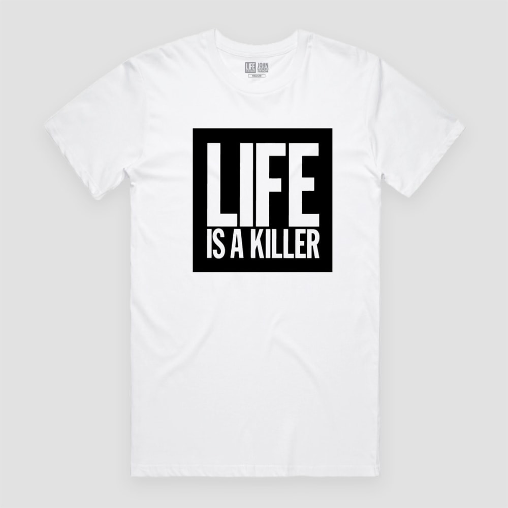 Life is a Killer T-Shirt