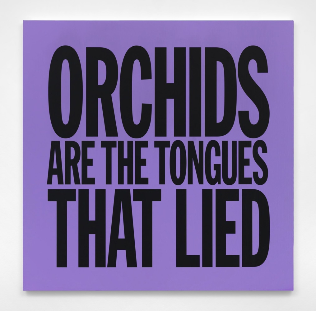 John Giorno ORCHIDS ARE THE TONGUES THAT LIED, 2017 Acrylic on canvas 40h x 40w in