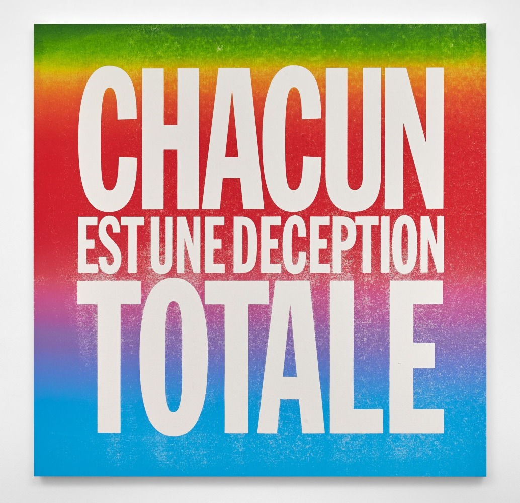 John Giorno CHACUN EST UNE DECEPTION TOTALE, 2015 Enamel on linen 40h x 40w in
